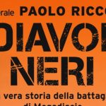 “I Diavoli Neri” – Generale Paolo Riccò (ed. Longanesi, 2020)