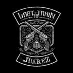 “Dirt And Stone” – Last Train To Juarez (2021) [english]