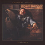 “Dead Man” – Channing Wilson (2023) [english]